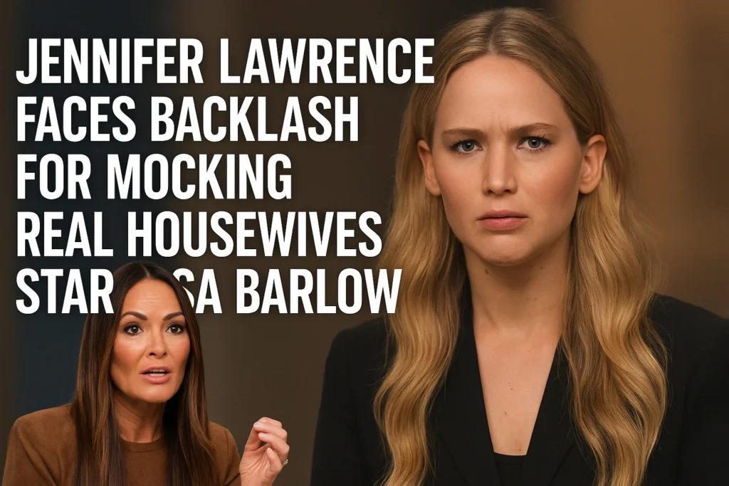 Jennifer Lawrence Faces Backlash After “Unkind” Remarks About Real Housewives Star Lisa Barlow